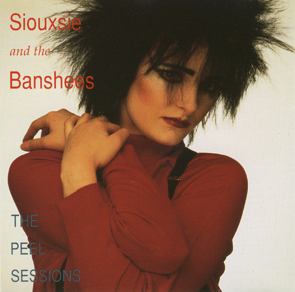 Siouxsie & The Banshees — The Peel Sessions 1977-1978