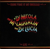 Al Di Meola , John McLaughlin , Paco De Lucía — Friday Night In San Francisco