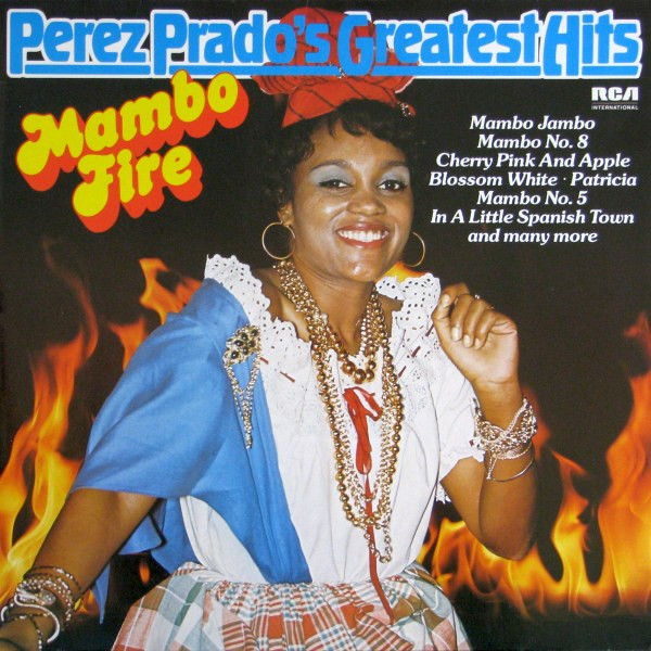 Perez Prado And His Orchestra — Mambo Fire - Perez Prado's Greatest Hits