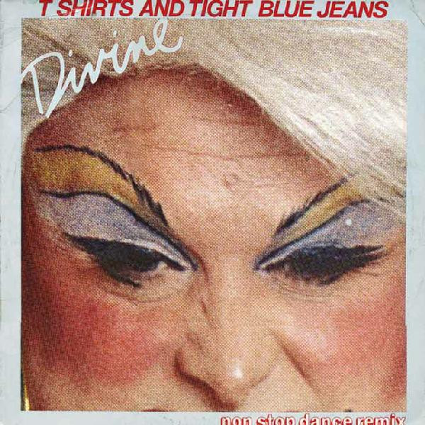 Divine — T Shirts And Tight Blue Jeans (Non Stop Dance Remix)