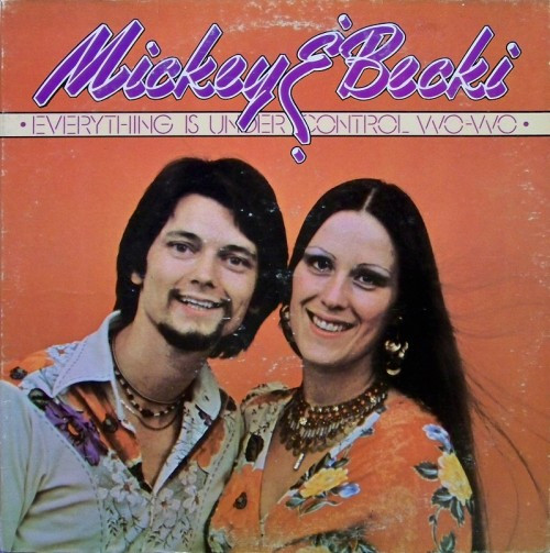 Mickey & Becki — Everything Is Under Control Wo-Wo