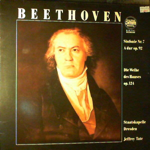 Staatskapelle Dresden (cond. Tate Jeffrey) — Beethoven - Sinfonie Nr. 7 in A-dur Op. 92 / Die Weihe Des Hauses Op. 124