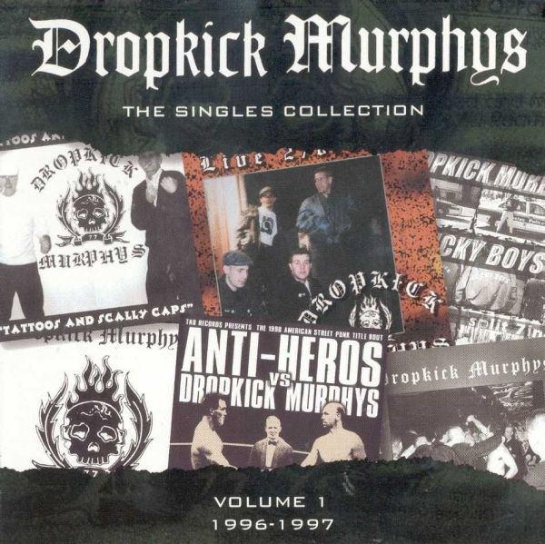 Dropkick Murphys — The Singles Collection (Volume 1 1996-1997)