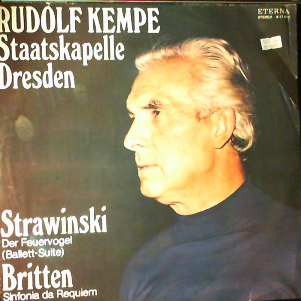 Staatskapelle Dresden (dir. Kempe R.) — Stravinsky - Der Feuervogel (Ballett-Suite); Britten - Sinfonia Da Requiem Op. 20 (Стравинский)