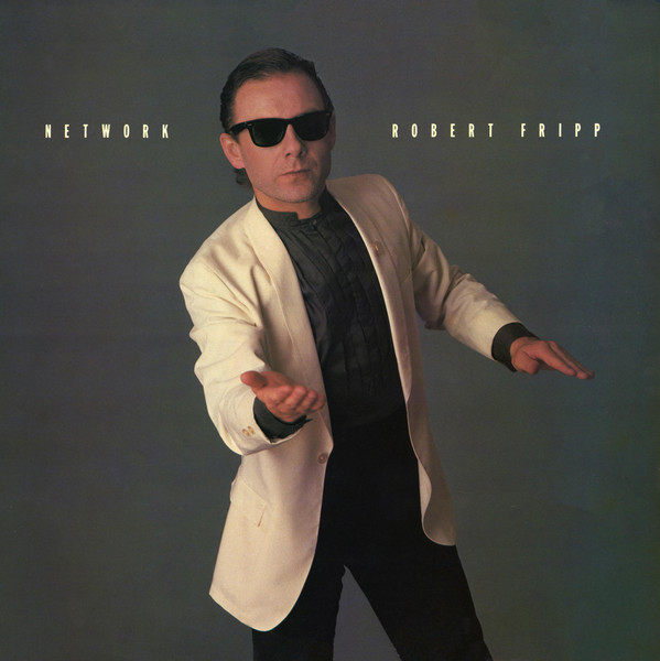 Robert Fripp — Network