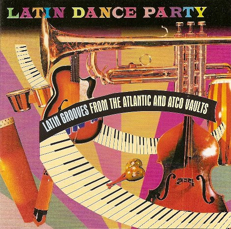 Various — Latin Dance Party (Latin Grooves From The Atlantic And Atco Vaults)