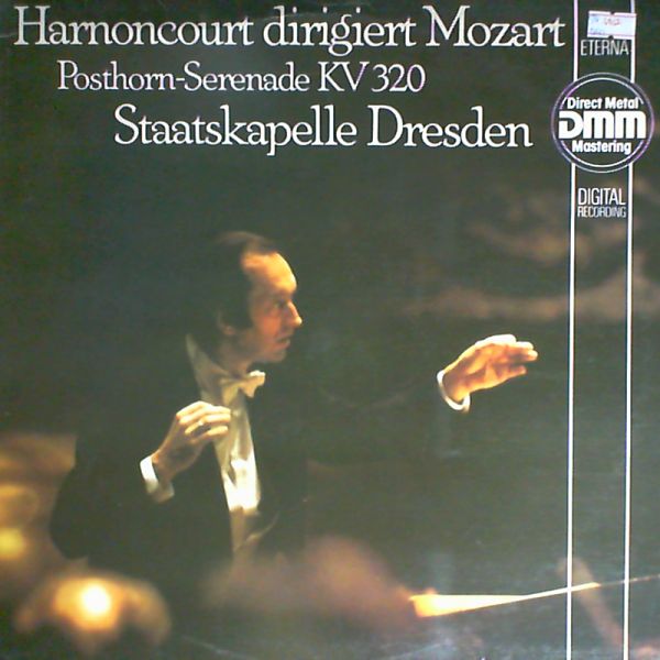 Staatskapelle Dresden/Rundfunkchor Leipzig — Mozart W.A. - Marsch D-dur №1,2,Serenaden D-dur "Posthorn-Serenade" (dir. Harnoncourt N.)