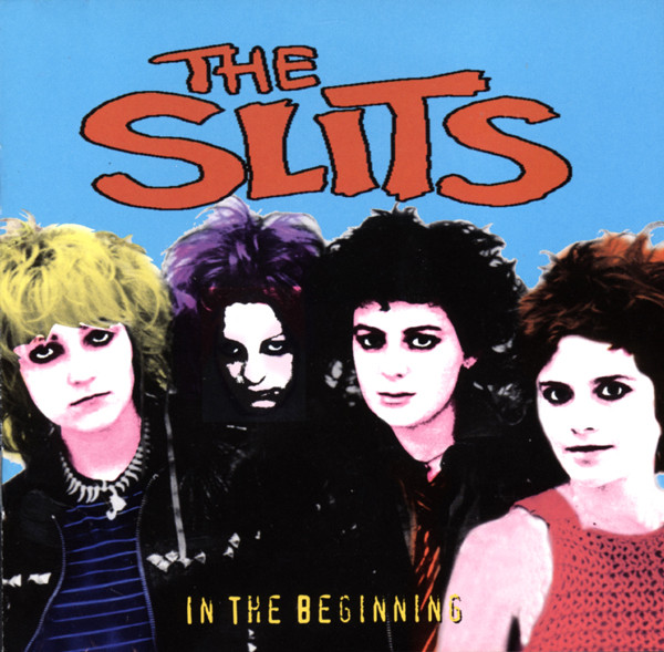 The Slits — In The Beginning