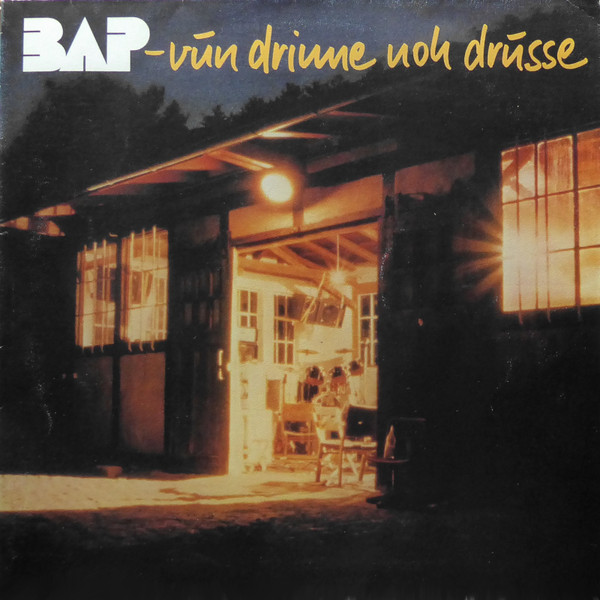 BAP — Vun Drinne Noh Drusse