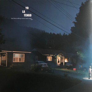 Yo La Tengo — And Then Nothing Turned Itself Inside-Out