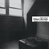 William S. Burroughs — Nothing Here Now But The Recordings