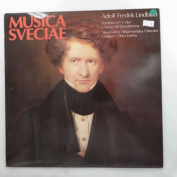 Stockholms Filharmoniska Orkester (cond. Kamu Okko) — Musica Sveciae: Lindblad Adolf Fredrik - Symfoni Nr 1 C-Dur / Uvertyr Till Frondorerna