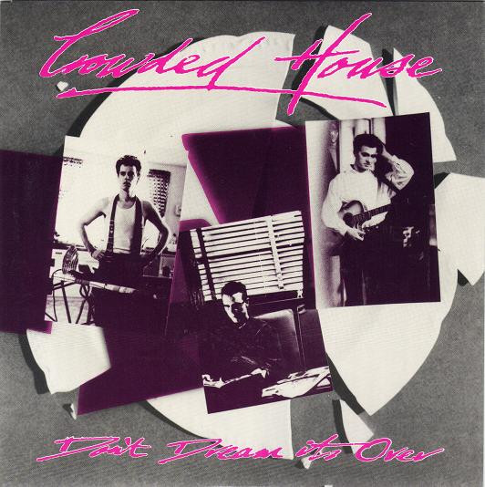 Crowded House — Don't Dream It's Over