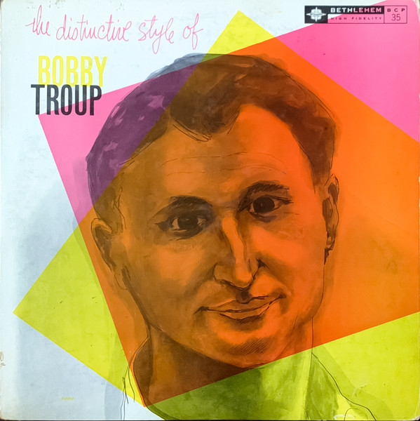 Bobby Troup — The Distinctive Style Of Bobby Troup
