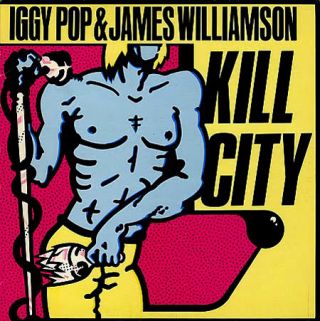 Iggy Pop & James Williamson — Kill City