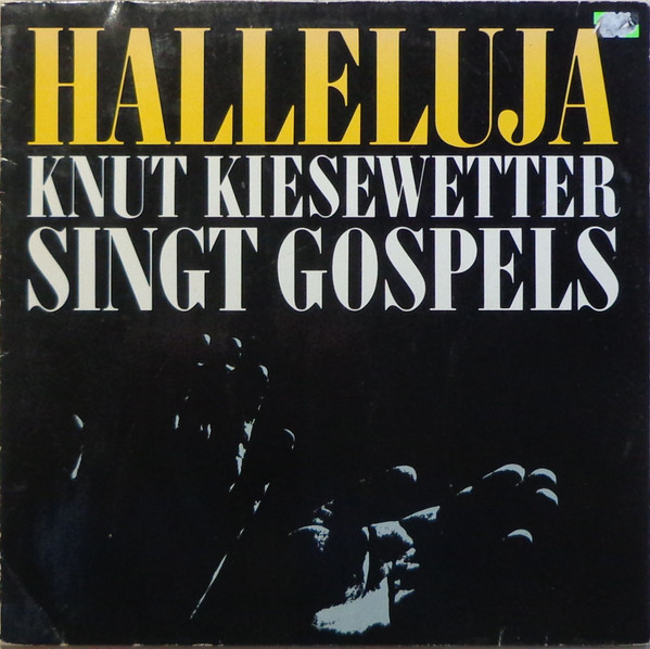 Knut Kiesewetter — Halleluja. Knut Kiesewetter Singt Gospels