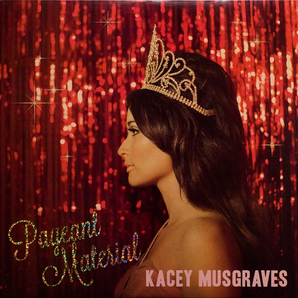 Kacey Musgraves — Pageant Material