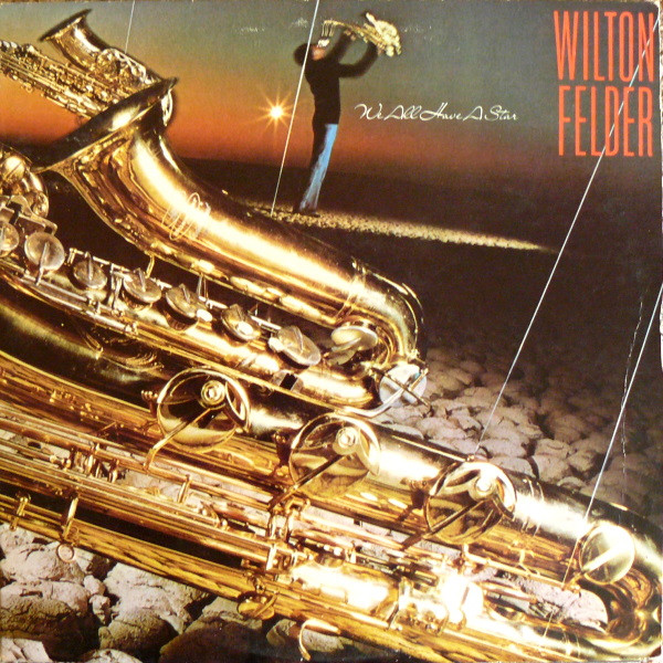 Wilton Felder — We All Have A Star