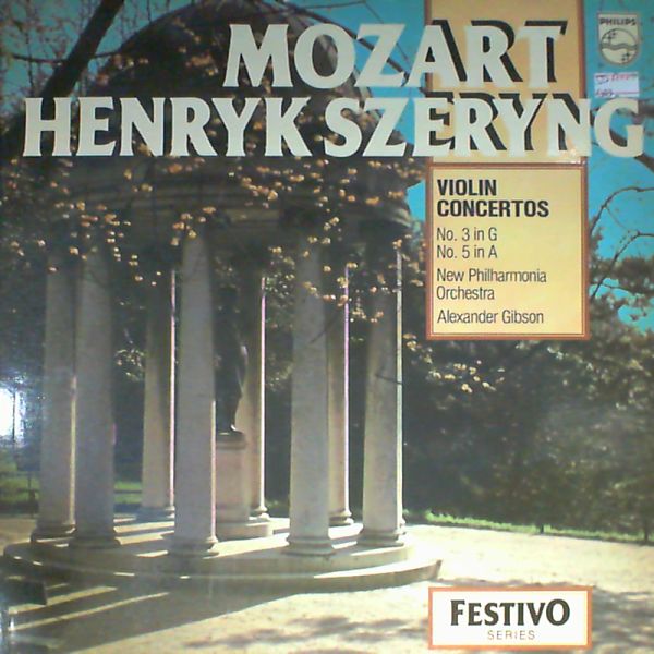 Szeryng Henryk — Mozart: violin concerto in G, k.216/ in A, k.219