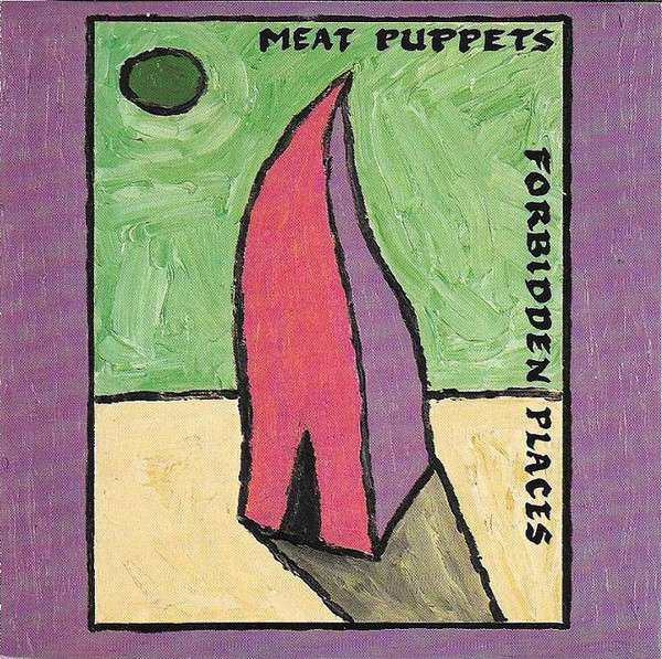 Meat Puppets — Forbidden Places