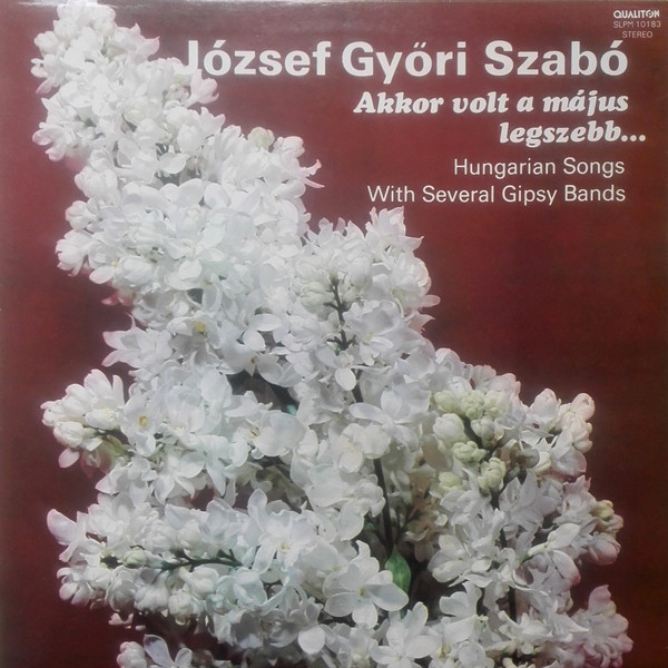 Győri-Szabó József — Akkor Volt A Május Legszebb...