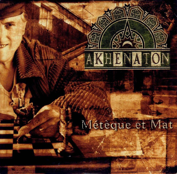 Akhenaton — Métèque Et Mat