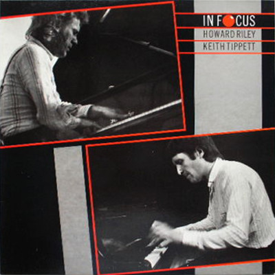 Howard Riley & Keith Tippett — In Focus