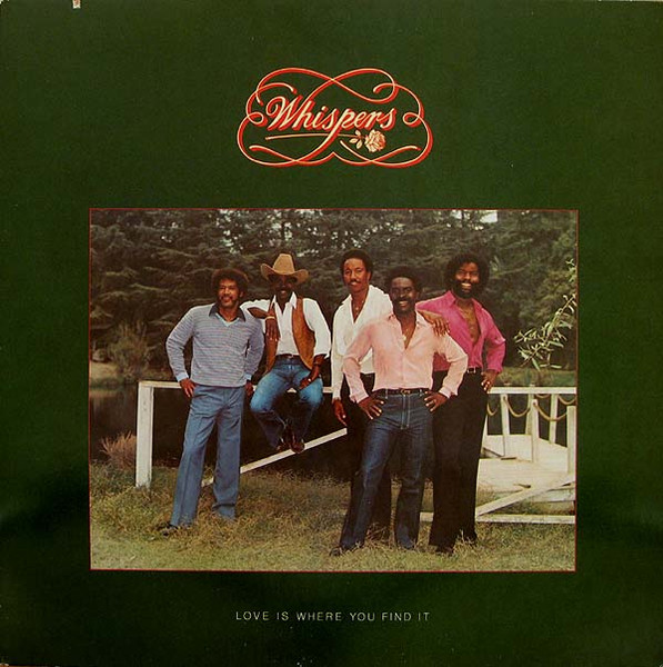 The Whispers — Love Is Where You Find It