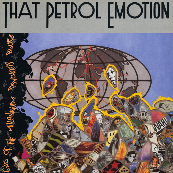 That Petrol Emotion — End Of The Millennium Psychosis Blues