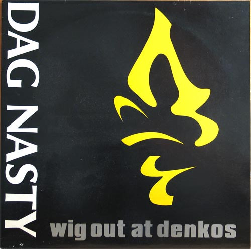 Dag Nasty — Wig Out At Denkos