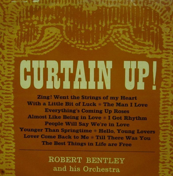 Robert Bentley And His Orchestra — Curtain Up!