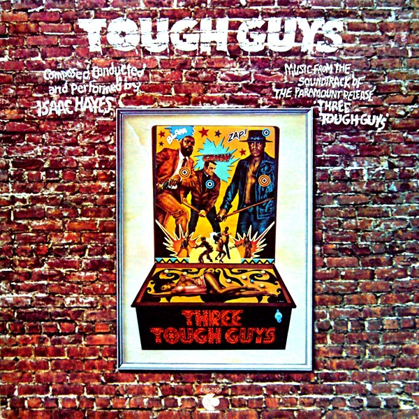 Isaac Hayes — Tough Guys (Music From The Soundtrack Of The Paramount Release 'Three Tough Guys')