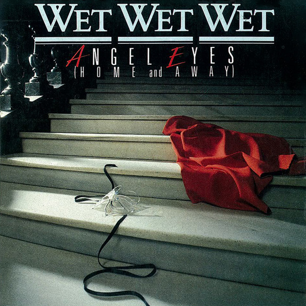 Wet Wet Wet — Angel Eyes (Home And Away)