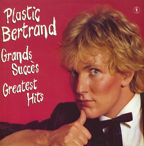 Plastic Bertrand — Grands Succès / Greatest Hits