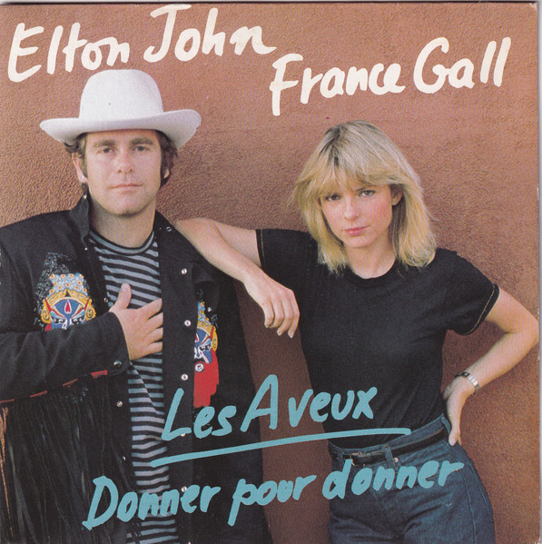 Elton John & France Gall — Les Aveux / Donner Pour Donner