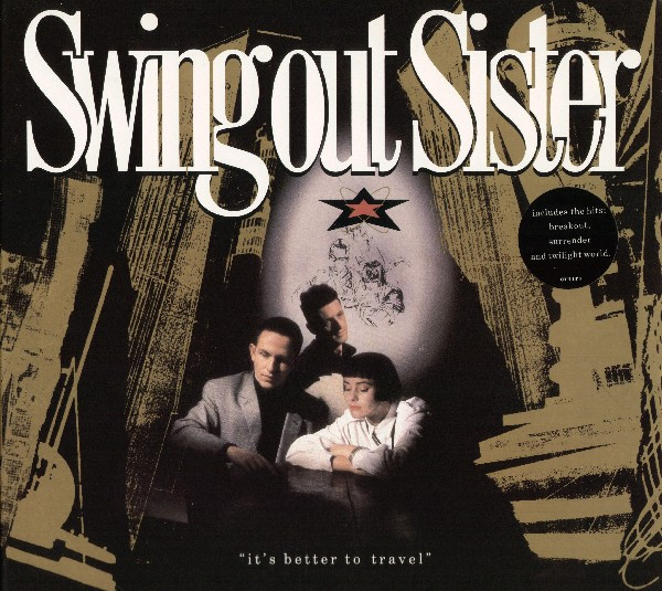 Swing Out Sister — It's Better To Travel