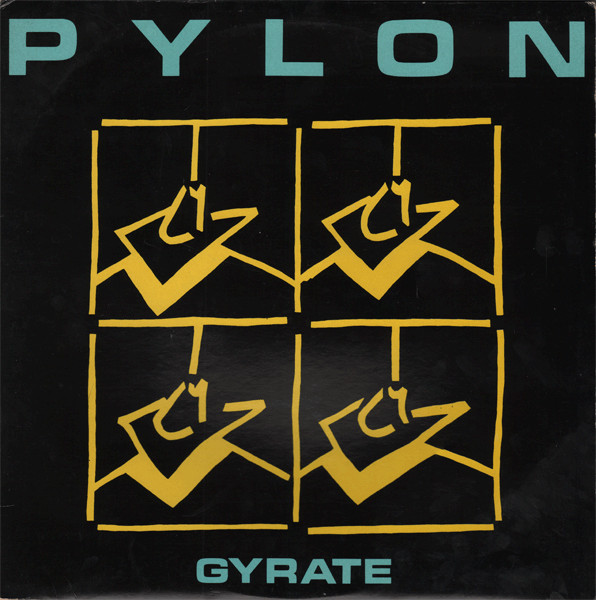 Pylon — Gyrate