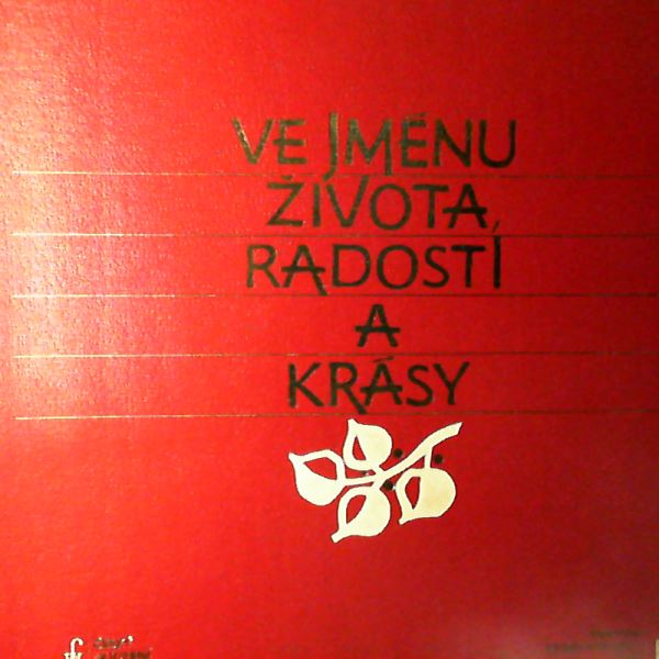 Various Artists — Ve Jmenu Zivota, Radosti A Krasy - Cestami za hudbou socialistickeho dneska