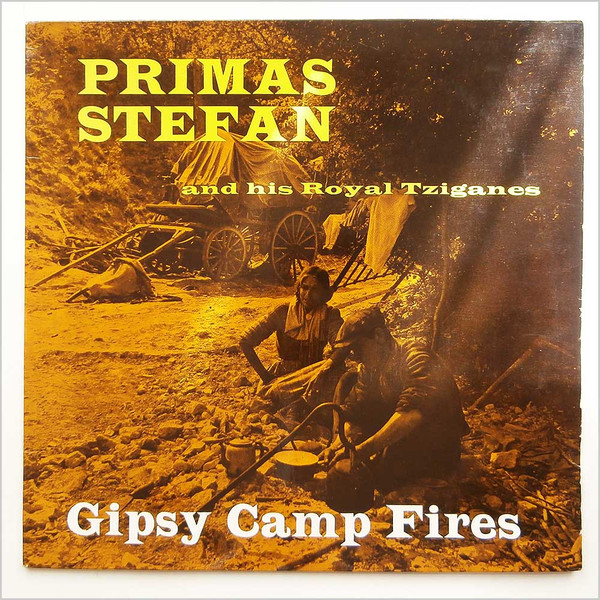 Stefan Primas & His Royal Tziganes — Gipsy Camp Fires