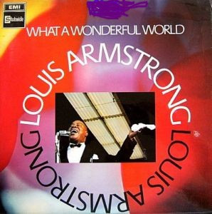 Louis Armstrong — What A Wonderful World