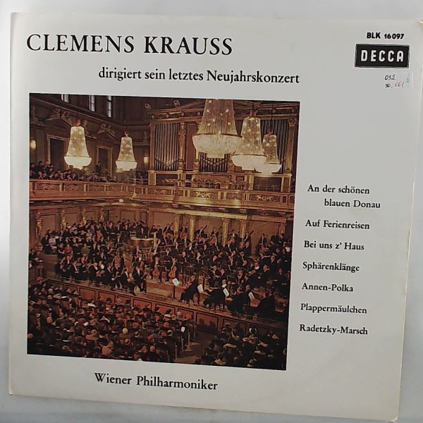 Vienna Philharmonic Orchestra (cond. Krauss C.) — Krauss Clemens dirigiert sein letztes Neujahrskonzert: An Der Schonen Blauen Donau, Auf Ferienreisen, Bei Uns Z'Haus, Spharenklange, Annen Polka, Plappermaulchen, Radetzky Marsch