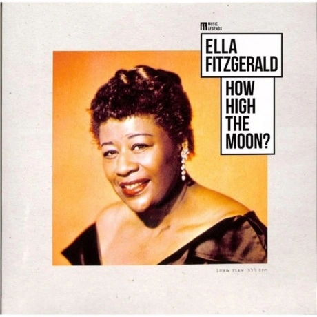 Ella Fitzgerald — How High The Moon? (Music Legends)