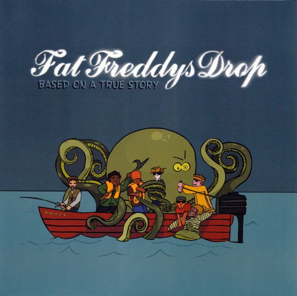 Fat Freddy's Drop — Based On A True Story