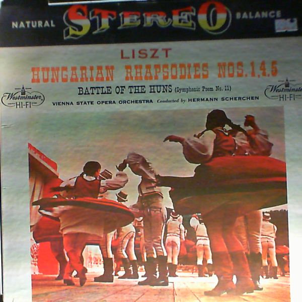 Vienna State Opera Orchestra (cond. Scherchen Hermann) — Liszt - Hungarian rhapsodies nos. 1, 4, 5; Battle of the Huns - Symphonic Poem no. 11