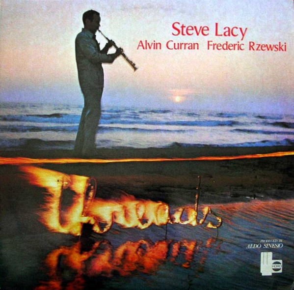 Steve Lacy & Alvin Curran , Frederic Rzewski — Threads