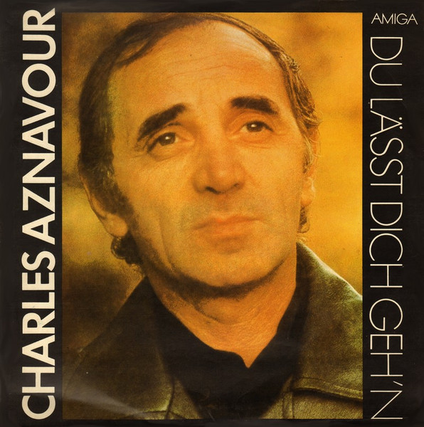 Charles Aznavour — Du Lässt Dich Geh'n