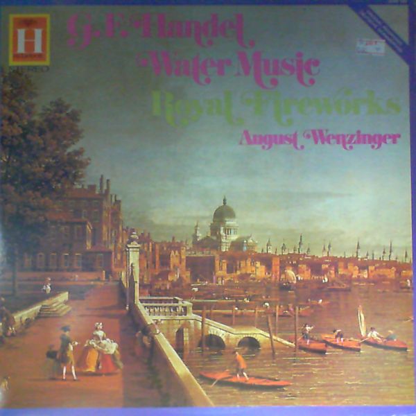 Wenzinger A. (con.) — Handel: Water music, Royal fireworks