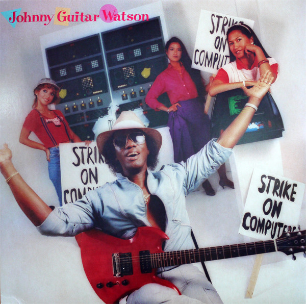 Johnny Guitar Watson — Strike On Computers