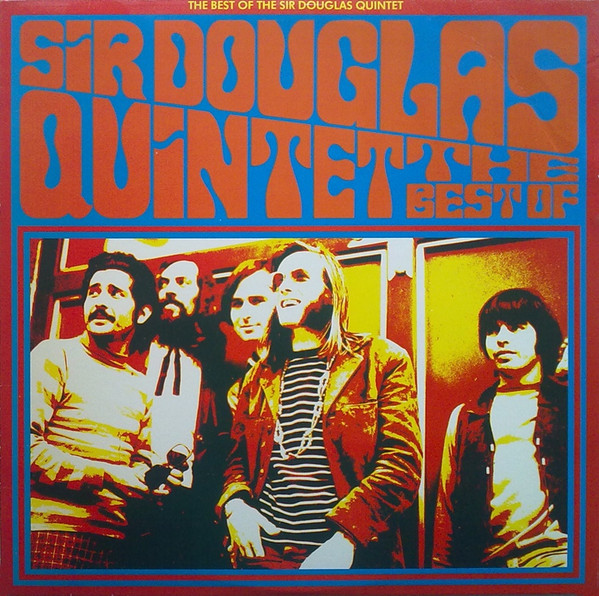 Sir Douglas Quintet — The Best Of The Sir Douglas Quintet