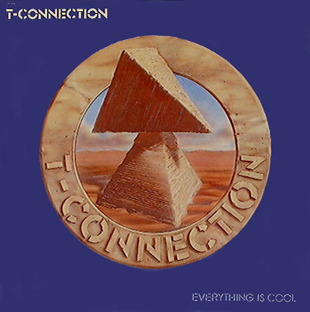 T-Connection — Everything Is Cool